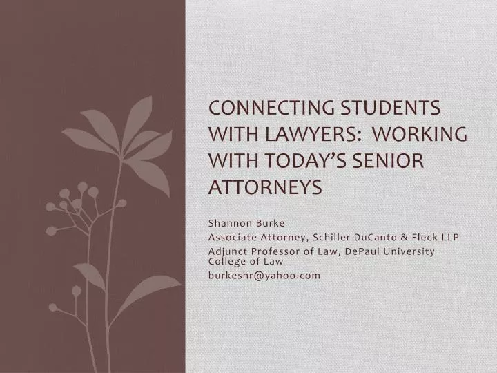connecting students with lawyers working with today s senior attorneys