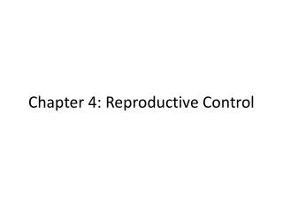 Chapter 4: Reproductive Control