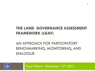 The land governance assessment framework (LGAF) an approach for participatory benchmarking, monitoring, and dialogue
