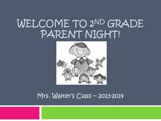 Welcome to 2 nd Grade Parent Night!