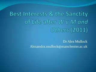 Best Interests &amp; the Sanctity of Life after W v M and Others (2011)