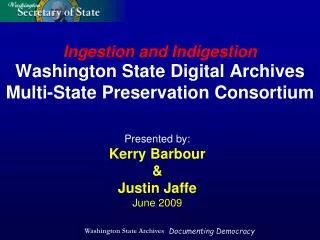 Washington State Digital Archives Multi-State Preservation Consortium
