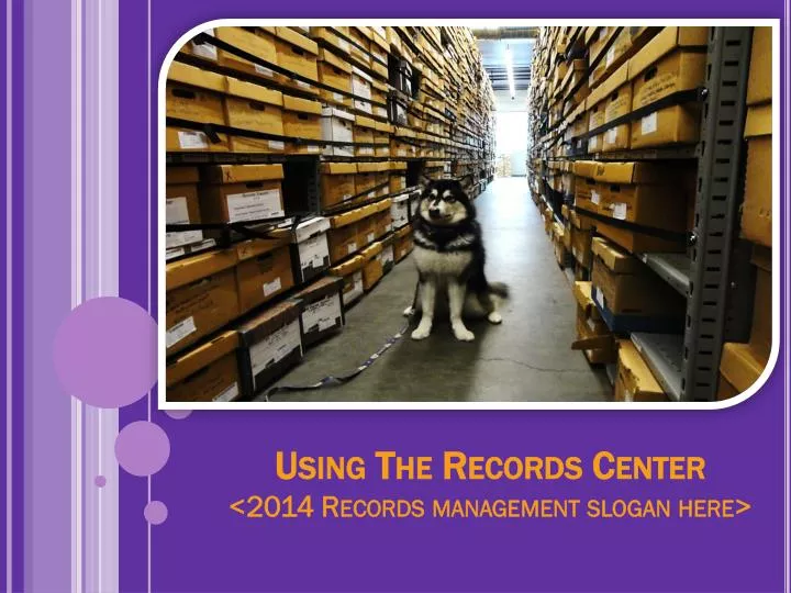 using the records center 2014 records management slogan here