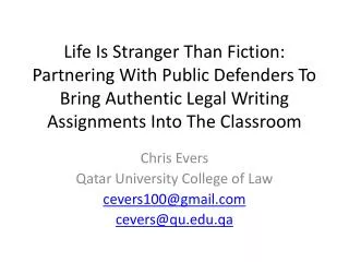 Life Is Stranger Than Fiction: Partnering With Public Defenders To Bring Authentic Legal Writing Assignments Into The