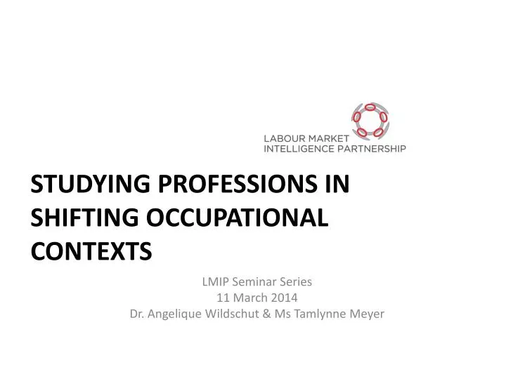 studying professions in shifting occupational contexts