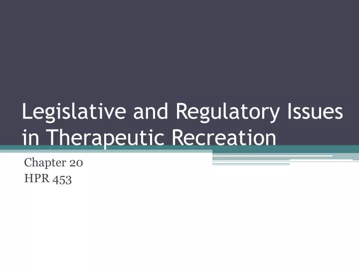 legislative and regulatory issues in therapeutic recreation