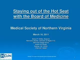 Staying out of the Hot Seat with the Board of Medicine Medical Society of Northern Virginia March 16, 2011 Anisa P. Kell