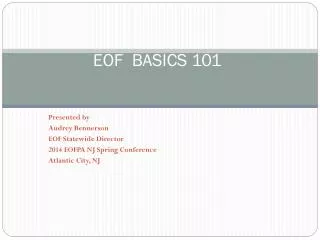 EOF BASICS 101