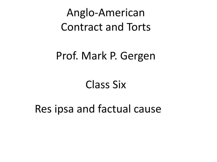 anglo american contract and torts prof mark p gergen class six