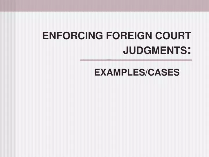 enforcing foreign court judgments