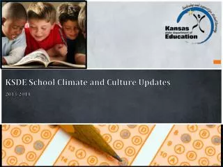 KSDE School Climate and Culture Updates 2013-2014