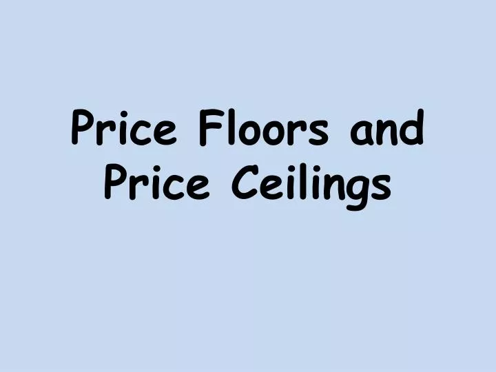 price floors and price ceilings