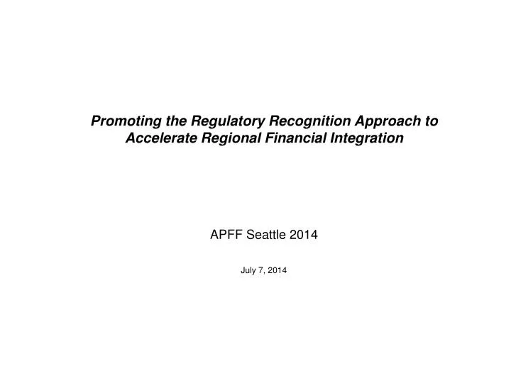promoting the regulatory recognition approach to accelerate regional financial integration