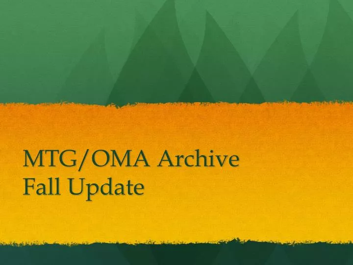 mtg oma archive fall update