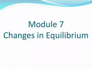 Module 7 Changes in Equilibrium