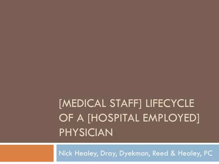 medical staff lifecycle of a hospital employed physician