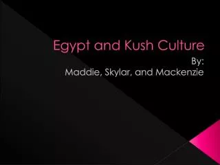 Egypt and Kush Culture