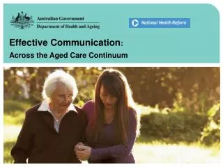 Effective Communication : Across the Aged Care C ontinuum