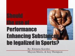 Should the use of Performance Enhancing Substances be legalized in Sports?
