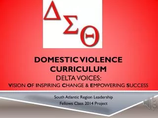 Domestic Violence Curriculum Delta VOICES: V ision o f I nspiring C hange &amp; E mpowering S uccess