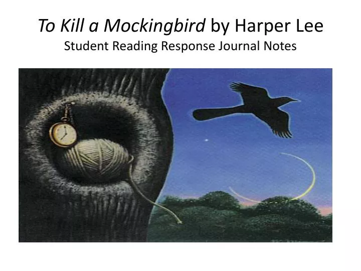 to kill a mockingbird by harper lee student reading response journal notes