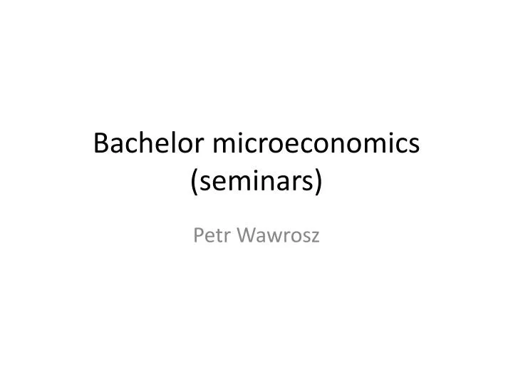 bachelor microeconomics seminars