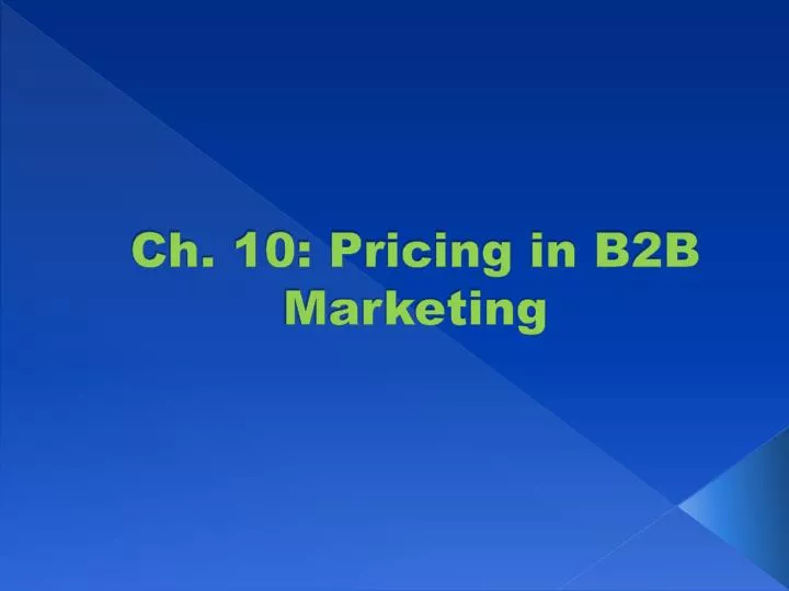 ch 10 pricing in b2b marketing
