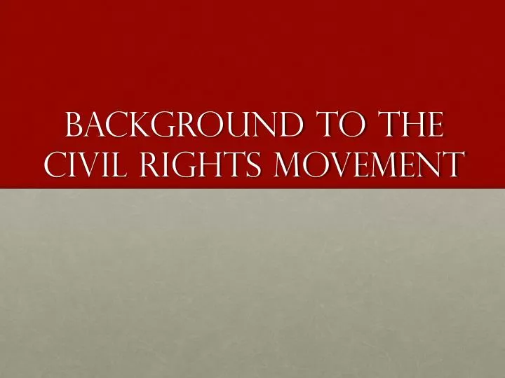 background to the civil rights movement
