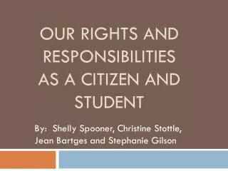 Our Rights and Responsibilities as a citizen and Student