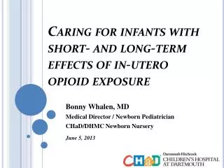 Caring for infants with short- and long-term effects of in-utero opioid exposure