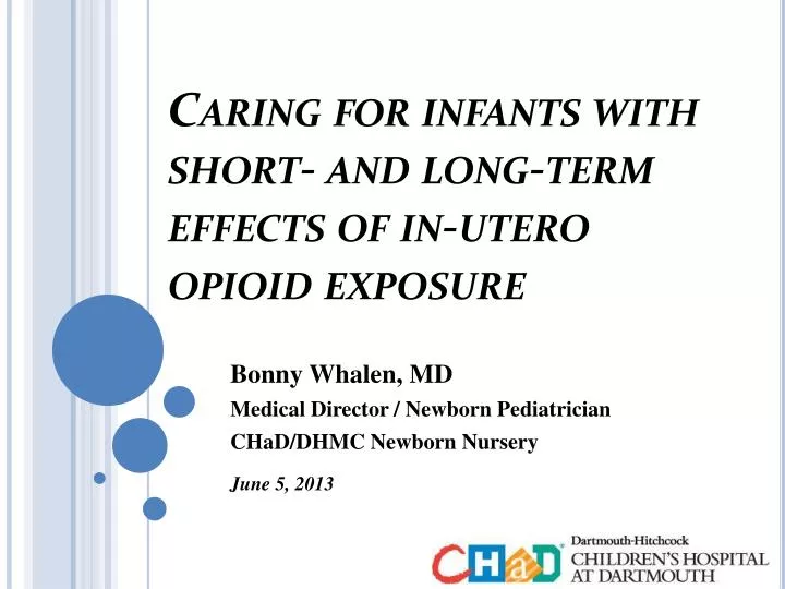 caring for infants with short and long term effects of in utero opioid exposure