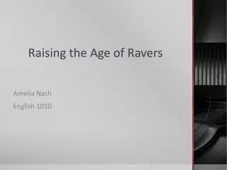 Raising the Age of Ravers