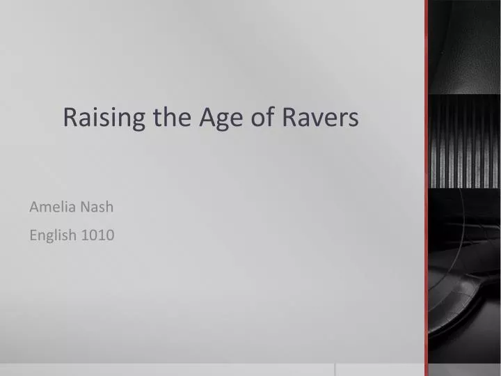 raising the age of ravers