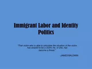 Immigrant Labor and Identity Politics
