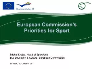 Michal Krejza, Head of Sport Unit DG Education &amp; Culture, European Commission London, 20 October 2011