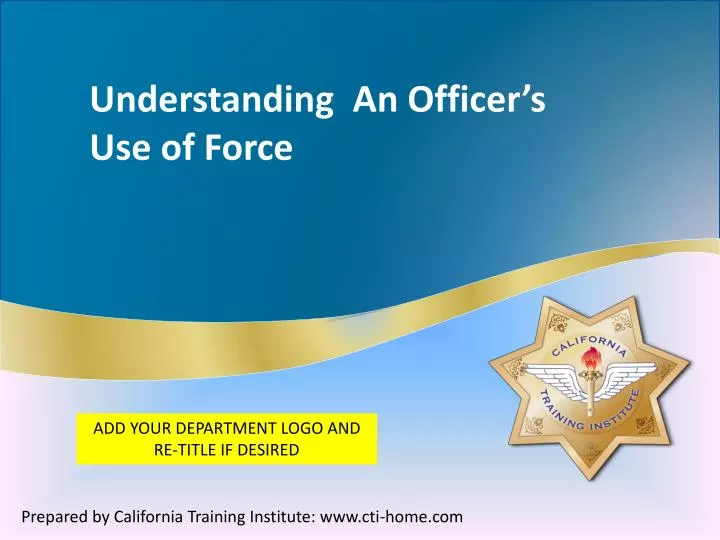 understanding an officer s use of force