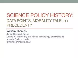 Science Policy history: data points, morality tale, or precedent?