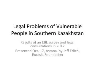 Legal Problems of Vulnerable People in Southern Kazakhstan