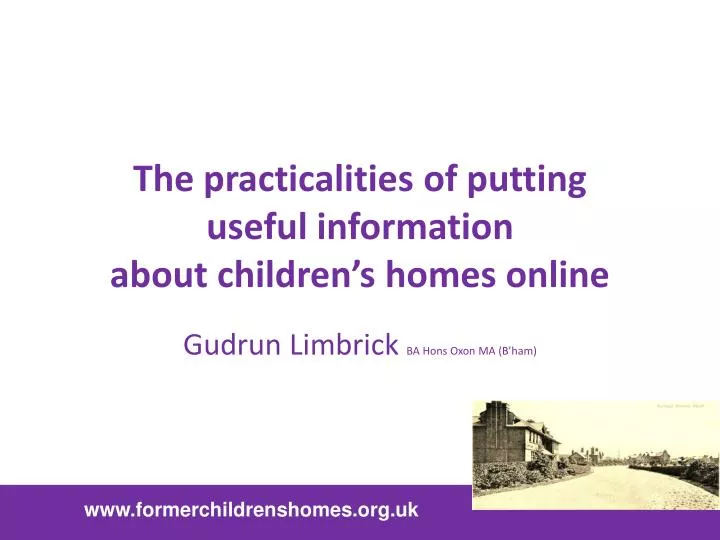 the practicalities of putting useful information about children s homes online