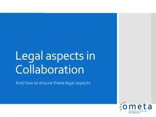 Legal aspects in Collaboration