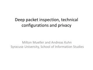 Deep packet inspection, technical configurations and privacy