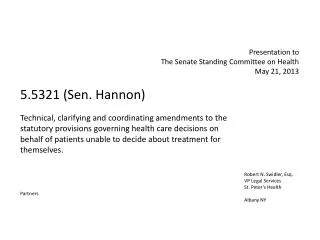 Presentation to The Senate Standing Committee on Health May 21, 2013 5.5321 (Sen. Hannon ) Technical, clarifying and co