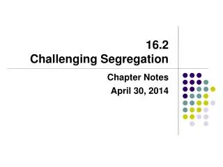 16.2 Challenging Segregation