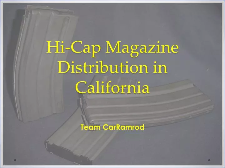 hi cap magazine distribution in california