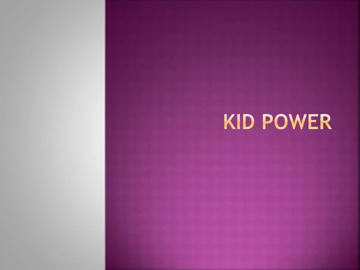 kid power