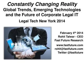 Constantly Changing Reality Global Trends, Emerging Technologies and the Future of Corporate Legal IT