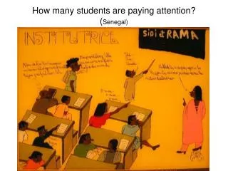 How many students are paying attention? ( Senegal)