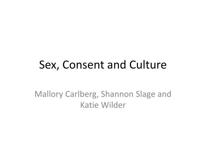 Ppt Sex Consent And Culture Powerpoint Presentation Free Download Id1557526 