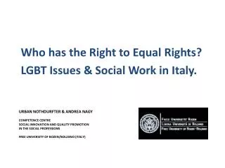 Who has the Right to E qual Rights? LGBT Issues &amp; Social Work in Italy .
