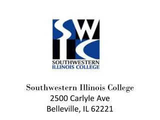 Southwestern Illinois College 2500 Carlyle Ave Belleville, IL 62221